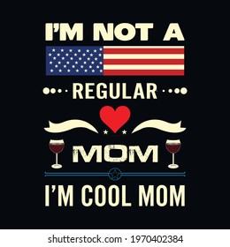 I'm not a regular om I'm cool mom  a text-based t-shirt design