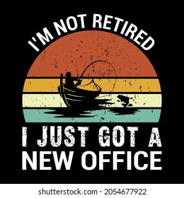 
I'm not retired i just got a new office