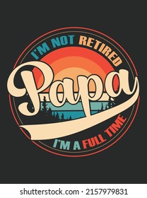 I'm not retired papa I'm a full time vector illustration. Father day background