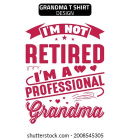 i’m not retired i’m a professional grandma typography t shirt design  awesome and uniqe design 