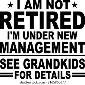 Not Retired Im Under New Management Stock Vector (Royalty Free ...