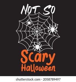 Not so scary Halloween, Halloween T-Shirt Design. Halloween Vector Graphic. Halloween T-Shirt illustration.