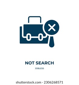 not search vector icon. not search, search, network filled icons from flat jobless concept. Isolated black glyph icon, vector illustration symbol element for web design and mobile apps