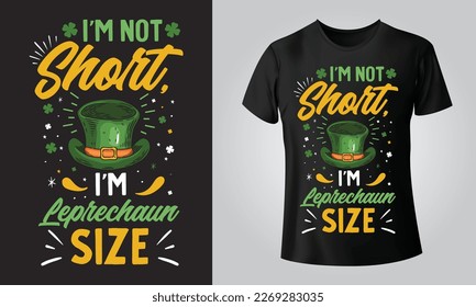 i'm not short, i'm laprechaun size - Typographical Black Background, T-shirt, mug, cap and other print on demand Design, svg, Vector, EPS, JPG