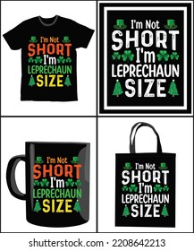 I'm Not Short I'm Leprechaun Size. Happy Christmas Day Gift. Christmas Merchandise Designs. T Shirt Designs For Ugly Sweater X Mas Party. Vector Mockup