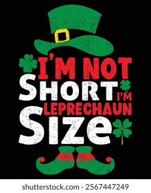 I'm Not Short I'm Leprechaun Size St Patrick T shirt Design