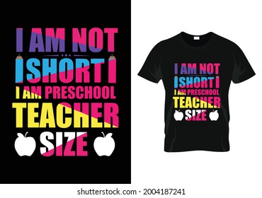  i am not short i am preschool teacher size teacher day t-shirt