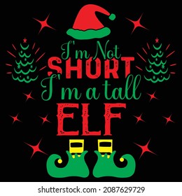 I'm Not Short I'm A Tall Elf