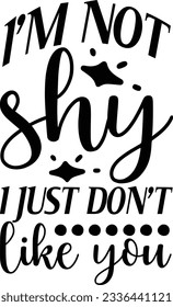 I'm not shy I just don't like you vector file, Introvert svg