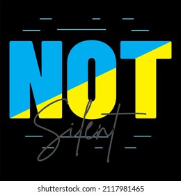 Not Silent typography tee design, vector illustration t shirt graphic artistic element