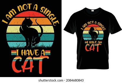 I am Not Single I Have A Cat: Happy Valentine's Day Gift Girlfriend vintage retro sunset t shirt