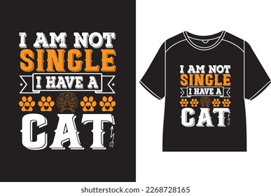 I am not single i have a cat T-Shirt Design