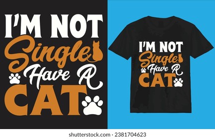 I'm not single have a cat t-shirt design vector file