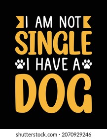 I am not single i have a dog