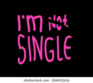 i'm not single label, Typography slogan for t shirt printing