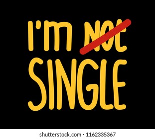 i'm not single label, Typography slogan for t shirt printing