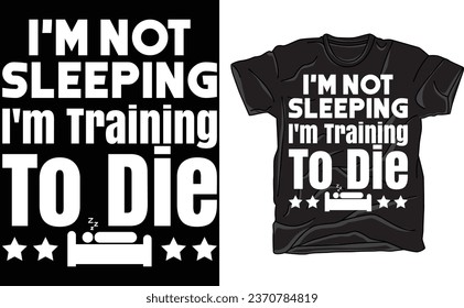 I'm Not Sleeping I'm Training to Die tee, Napping Nap T-Shirt