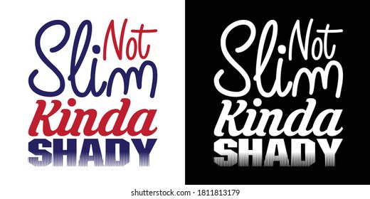 Not Slim Kinda Shady Printable Vector Illustration