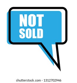 Not sold sign,label. Not sold speech bubble. price drop tag sign,banner