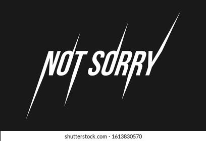 not sorry fashion slogan for different apparel and T-shirt. - Vector