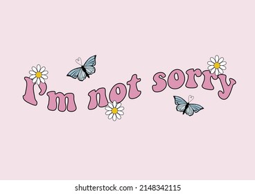 ı'm not sorry vector hand drawn design