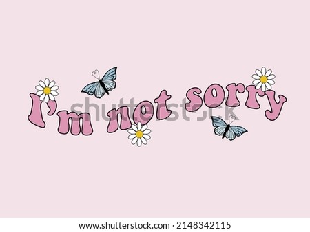 ı'm not sorry vector hand drawn design