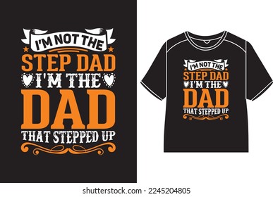 No soy el padrastro papá, soy el padre que subió al diseño de camisetas