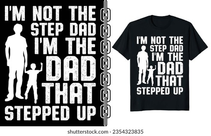 I'm not the step dad i'm the dad that stepped up
