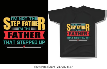 I am not the step father I am the father that stepped up design.