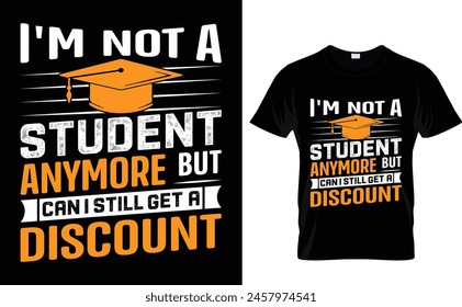 I'm not a student anymore but can I still get a discount Graduation T-Shirt Design 2024 svg