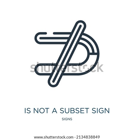 is not a subset sign thin line icon. superset, precede linear icons from signs concept isolated outline sign. Vector illustration symbol element for web design and apps.