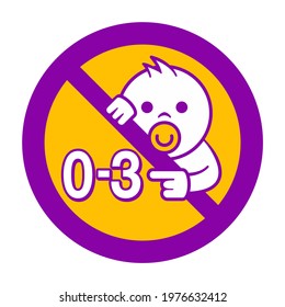 Not suitable for children under 3 years. Forbidden prohibit badge with crossed out baby face and 0-3 - isolated vector packaging information