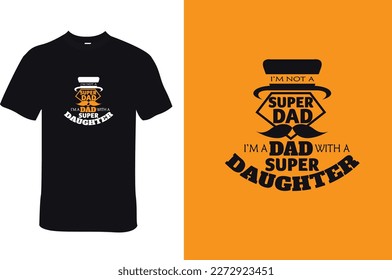 No soy un súper papá soy un papá con una superhija para camiseta y otros para el día del padre