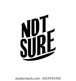 not sure lettering vector illustration template design