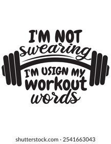 “I’m Not Swearing, I’m Using My Workout Words” Gym Apparel
