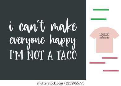 I am not a taco t shirt design