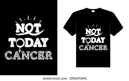 Not today cancer Lunch Cancer Tshirt design typography lettering merchandise design