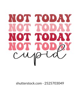 not today cupid retro tshirt design