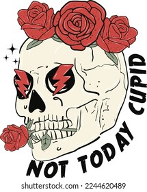 Not Today Cupid With Valentine Skull