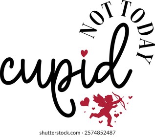 Not Today Cupid-Happy Valentine's Day design, Retro Boho Valentine, Retro Valentine Png, Boho Self Care, Boho Motivational, Boho Self Love, Inspirational Shirts, Hearts Love Design, Trendy Design