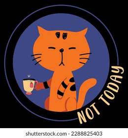 Not today cute cat t-shirt design