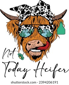 Not Today Heifer, Long Haired Cow, Funny Cow Sayings, Highland Cow, Farm Animal, Western Cow, Cowhide, Desert svg