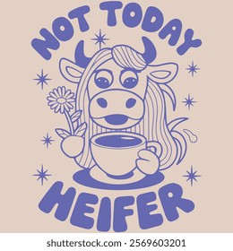 NOT TODAY HEIFER SARCASM GRAPHIC 