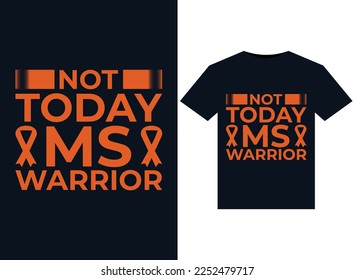 Not today MS Warrior illustrations for print-ready T-Shirts design