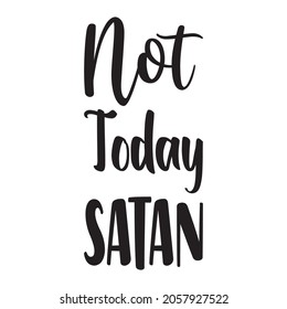 not today satan letter quote