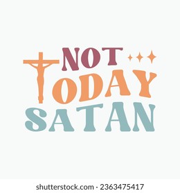 Not Today Satan retro typography