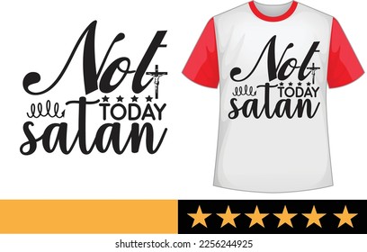 Not today Satan svg t shirt design