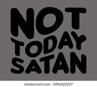 
Not Today Satan Svg,Says Svg,Christian Svg,Funny Svg,Cut File,Silhouette
