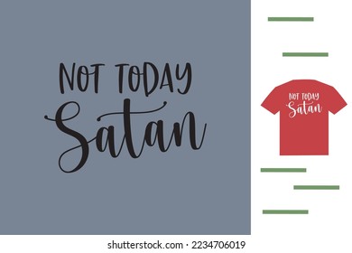 not today satan t shirt design