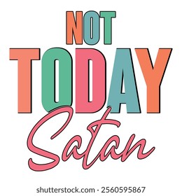 Not Today Satan T shirt Design Lover